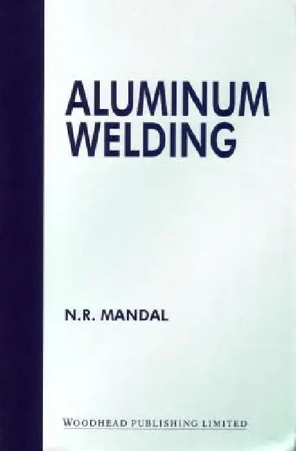 Aluminium Welding by N. R. Mandal