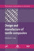 Design and Manufacture of Textile Composites by A. C. Long