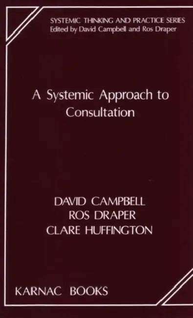 A Systemic Approach to Consultation by Campbell David