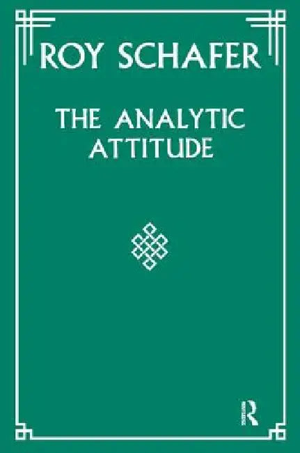 The Analytic Attitude by Roy Schafer