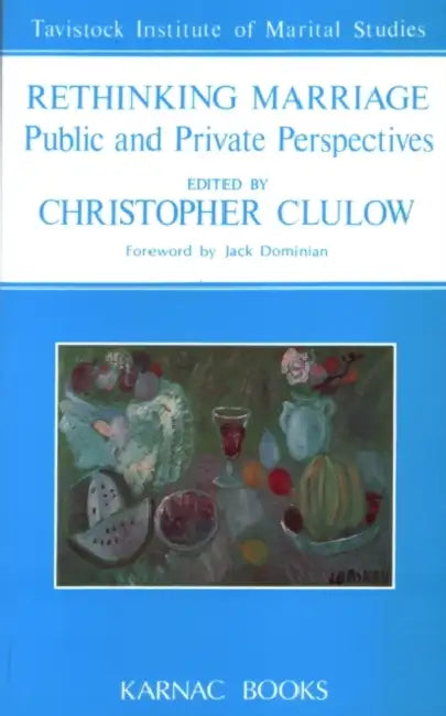 Rethinking Marriage: Public and Private Perspectives by Christopher Clulow