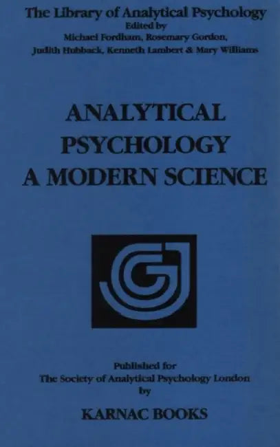 Analytical Psychology: A Modern Science by Michael Fordham