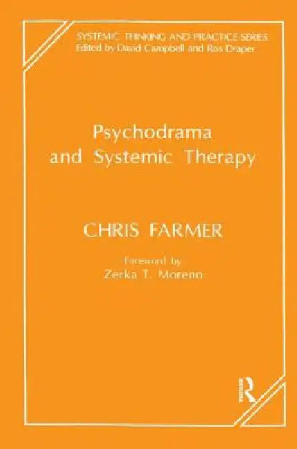 Psychodrama and Systemic Therapy by Chris Farmer