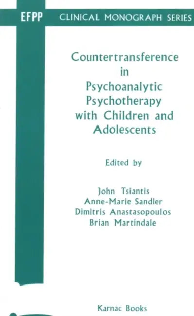 Countertransference in Psychoanalytic Psychotherapy with Children and Adolescents by Anne-Marie Sandler