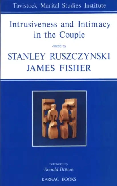 Intrusiveness and Intimacy in the Couple by Stanley Ruszczynski