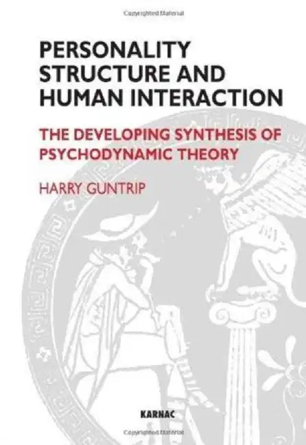 Personality Structure and Human Interaction by Harry Guntrip