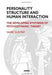 Personality Structure and Human Interaction by Harry Guntrip
