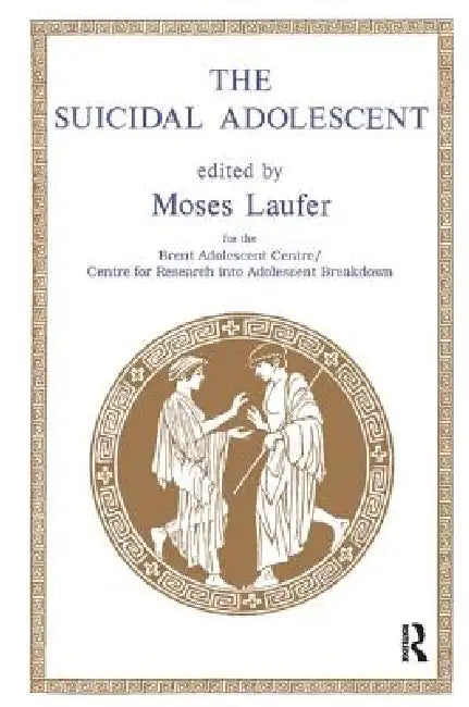 The Suicidal Adolescent by Laufer Moses