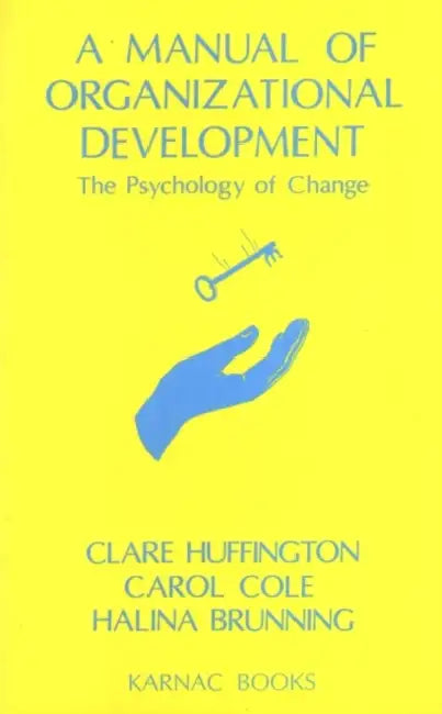 Manual of Organizational Development: The Psychology of Change by Clare Huffington