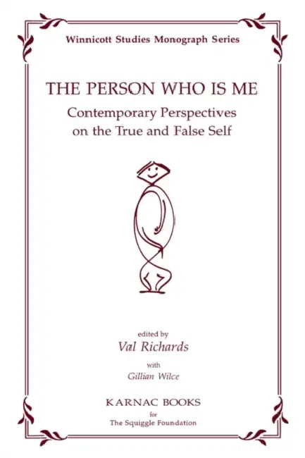 The Person Who Is Me: Contemporary Perspectives on the True and False by Val Richards