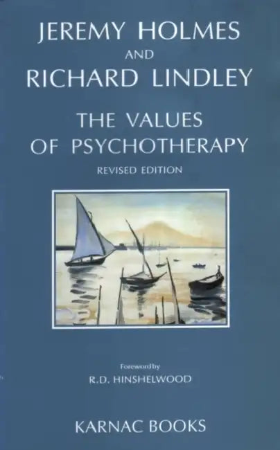 The Values of Psychotherapy by Holmes Jeremy