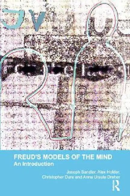 Freud's Models of the Mind: An Introduction by Christopher Dare
