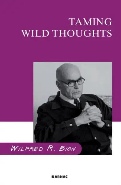 Taming Wild Thoughts by R. Bion Wilfred