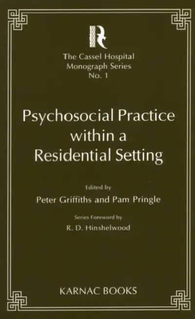 Psychosocial Practice Within a Residential Setting by Peter Griffiths