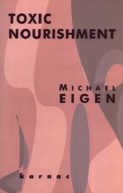 Toxic Nourishment by Michael Eigen