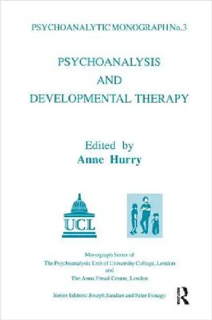 Psychoanalysis and Developmental Therapy by Anne Hurry
