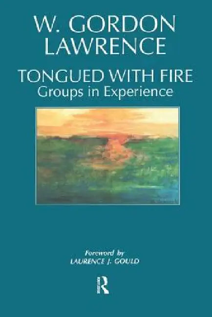 Tongued with Fire: Groups in Experience by Lawrence W. Gordon