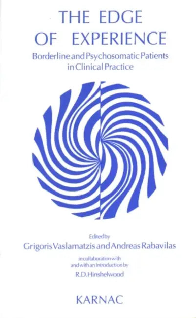 The Edge of Experience: Borderline and Psychosomatic Patients in Clinical Practice by Grigoris Vaslamatzis