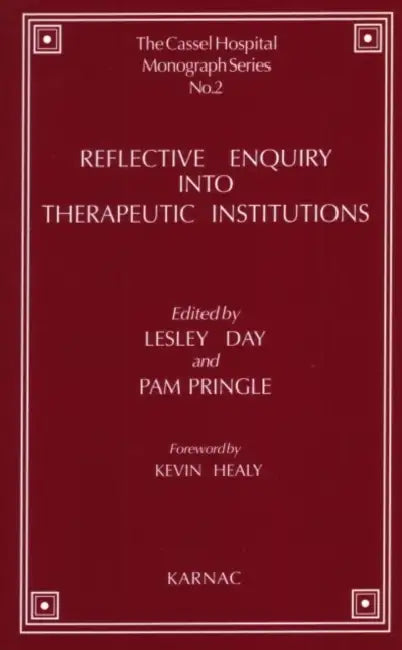 Reflective Enquiry Into Therapeutic Institutions by Lesley Day