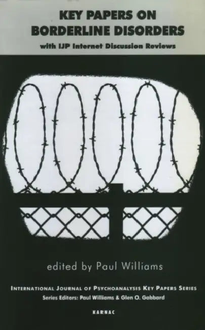Key Papers on Borderline Disorders: With Ijp Internet Discussion Reviews by Paul Williams