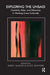 Exploring the Unsaid: Creativity, Risks and Dilemmas in Working Cross-Culturally by Barry Mason, Alice Sawyer