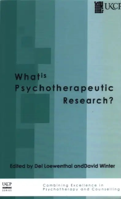 What Is Psychotherapeutic Research? by Loewenthal Del