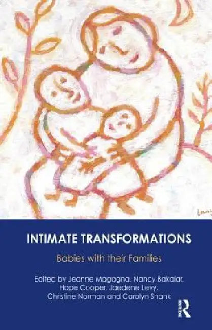 Intimate Transformations: Babies with their Families by Nancy Bakalar