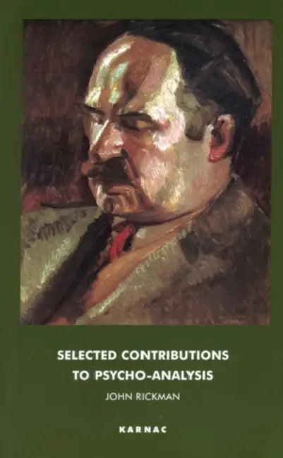 Selected Contributions to Psychoanalysis by John Rickman