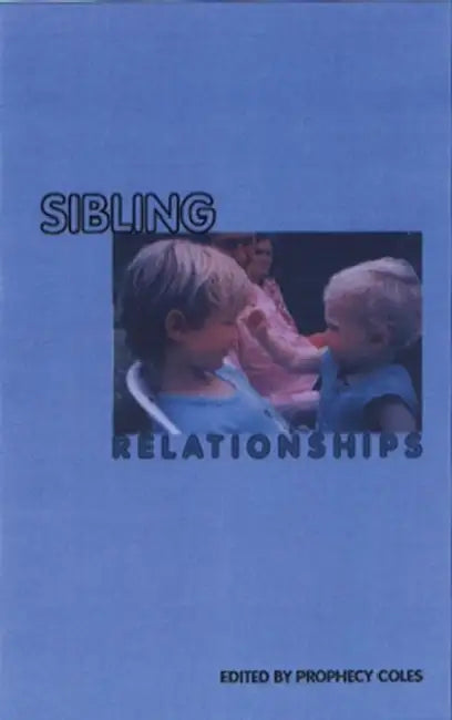 Sibling Relationships by Prophecy Coles