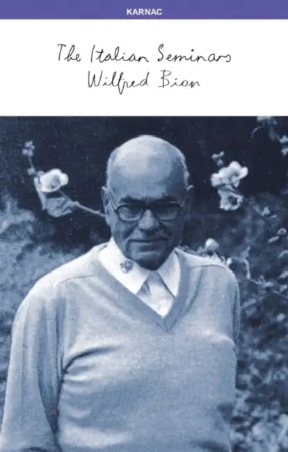 The Italian Seminars by Wilfred R. Bion