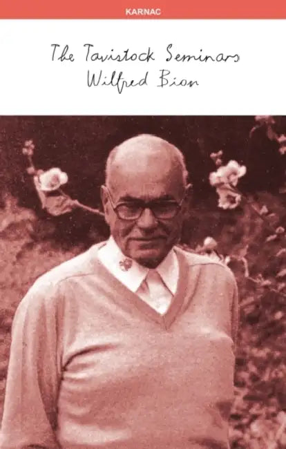 The Tavistock Seminars by R. Bion Wilfred