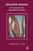 Reflexive Inquiry: A Framework for Consultancy Practice by Christine Oliver
