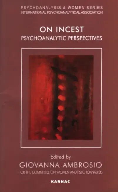 On Incest: Psychoanalytic Perspectives by Giovanna Ambrosio