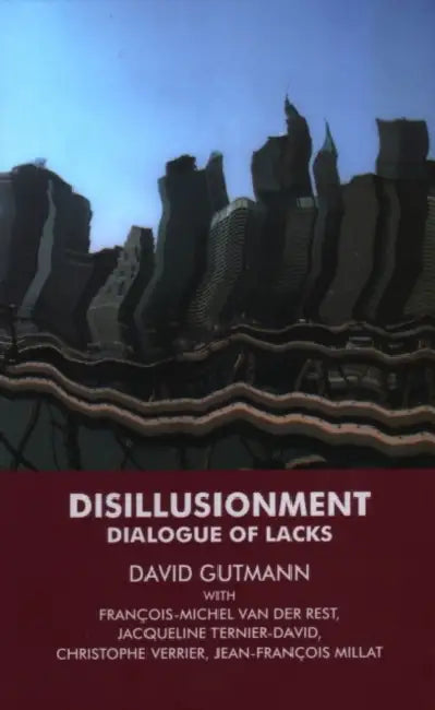 Disillusionment: Dialogue of Lacks by Gutmann David