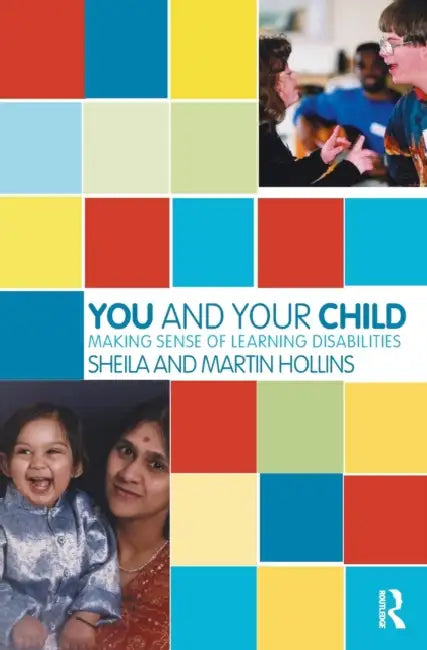 You and Your Child: Making Sense of Learning Disabilities by Sheila Hollins, Martin Hollins