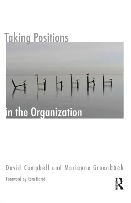 Taking Positions in the Organization by David Campbell, Marianne Groenbeck