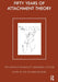 Fifty Years of Attachment Theory by Sir Richard Bowlby