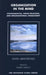 Organization in the Mind: Psychoanalysis, Group Relations and Organizational Consultancy by David Armstrong