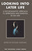 Looking Into Later Life: A Psychoanalytic Approach to Depression and Dementia in Old Age by Rachael Davenhill