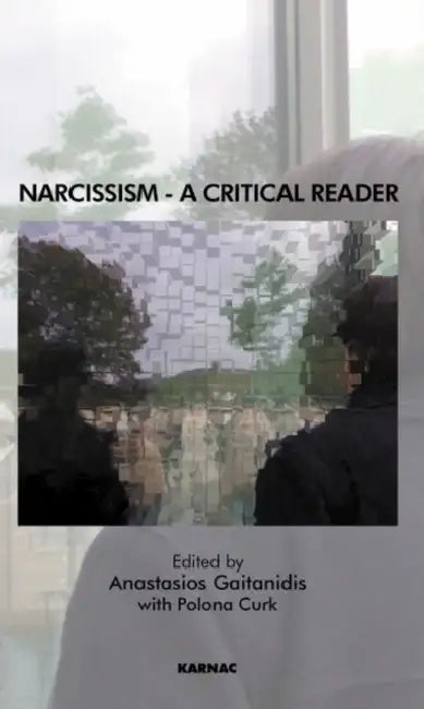 Narcissism: A Critical Reader by Anastasios Gaitanidis