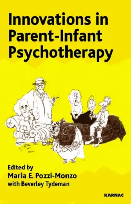 Innovations in Parent-Infant Psychotherapy by Maria E. Pozzi-Monzo