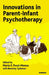 Innovations in Parent-Infant Psychotherapy by Maria E. Pozzi-Monzo
