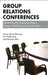 Group Relations Conferences by Louisa Diana Brunner