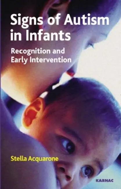 Signs of Autism in Infants: Recognition and Early Intervention by Stella Acquarone