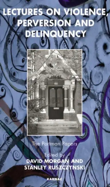 Lectures on Violence, Perversion, and Delinquency by David Morgan