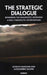 The Strategic Dialogue: Rendering the Diagnostic Intreview a Real Therapeutic Intervention by Nardone Giorgio