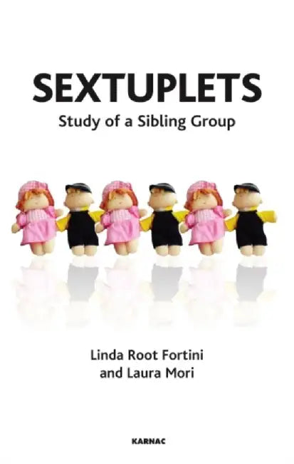 Sextuplets: Study of a Sibling Group by Linda Root Fortini