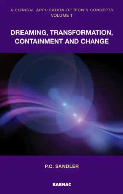 A Clinical Application of Bion's Concepts by Paulo Cesar Sandler