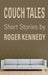Couch Tales: Short Stories by Roger Kennedy
