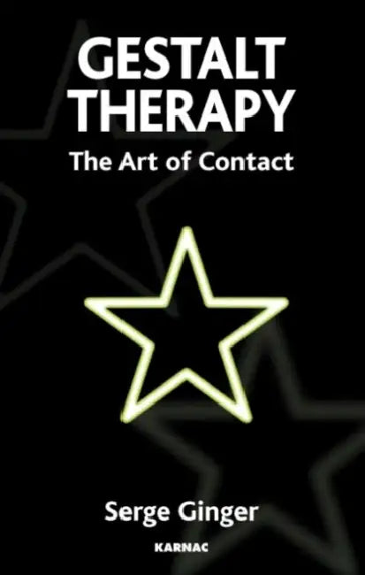 Gestalt Therapy: The Art of Contact by Serge Ginger